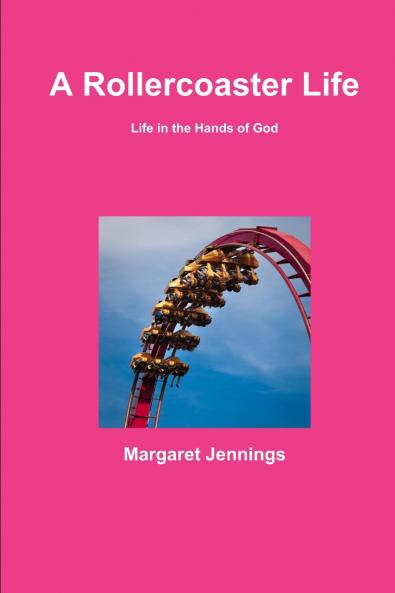 A Rollercoaster Life Life in the Hands of God
