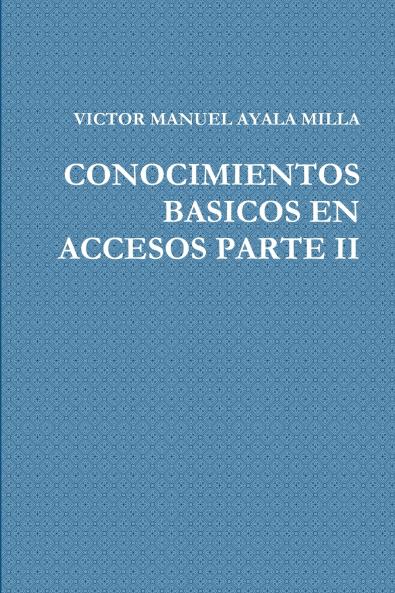 CONOCIMIENTOS BASICOS EN ACCESOS PARTE II