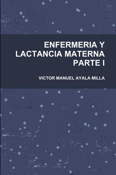 ENFERMERIA Y LACTANCIA MATERNA PARTE I
