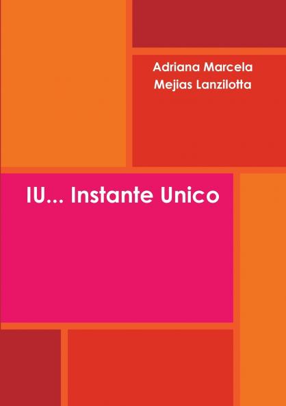 IU... Instante Unico