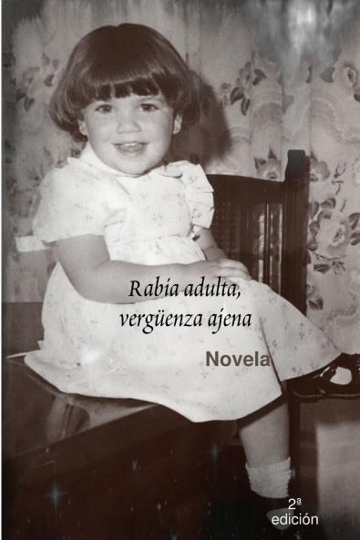 Rabia adulta, vergüenza ajena (Spanish Edition)