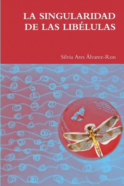 LA SINGULARIDAD DE LAS LIBÉLULAS