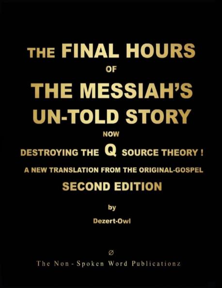 THE FINAL HOURS OF THE MESSIAH'S UN-TOLD STORY