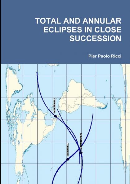 TOTAL AND ANNULAR ECLIPSES IN CLOSE SUCCESSION