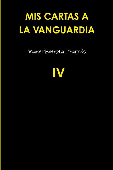 MIS CARTAS A LA VANGUARDIA  IV