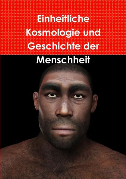 Einheitliche Kosmologie und Geschichte der Menschheit