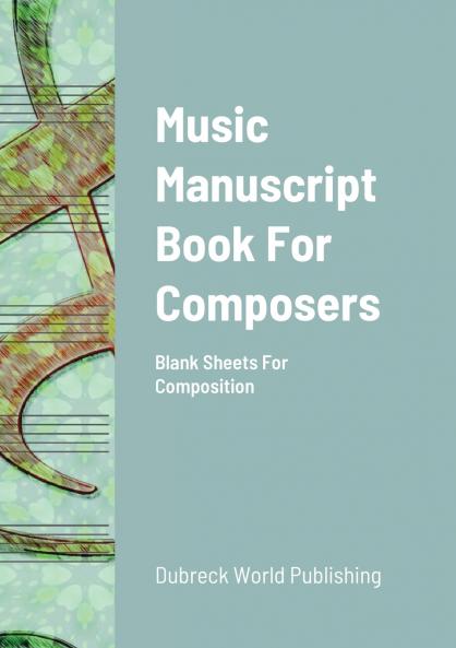 Music Manuscript Book For Composers