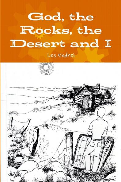 God the Rocks the Desert and I