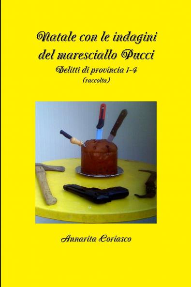 Natale con le indagini del maresciallo Pucci - Delitti di provincia 1-4 (raccolta)