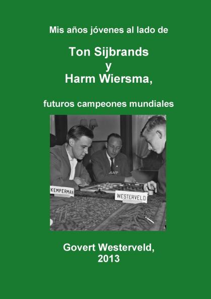 Mis años jóvenes al lado de Ton Sijbrands y Harm Wiersma futuros campeones mundiales