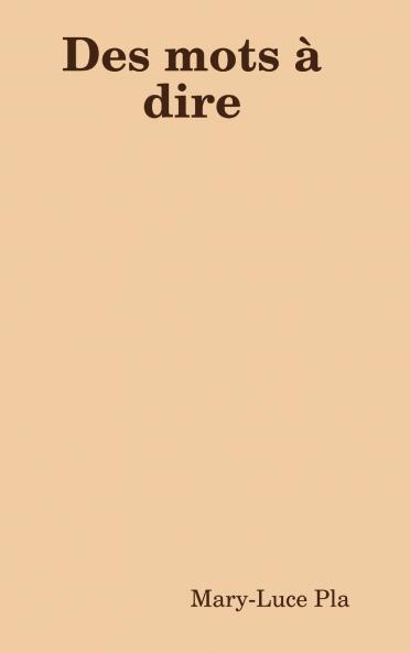 Des mots �� dire