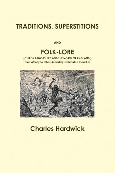 Traditions Superstitions and Folk-Lore