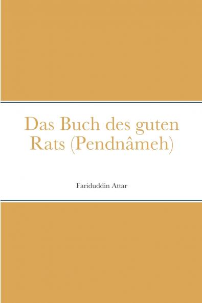 Das Buch des guten Rats (Pendnâmeh)