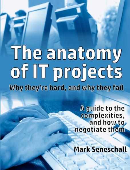 The anatomy of IT projects