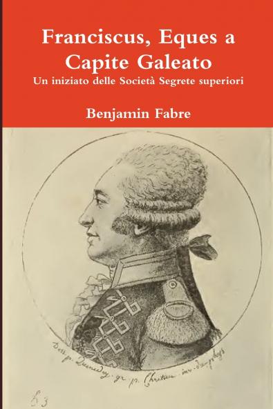 Franciscus Eques a Capite Galeato