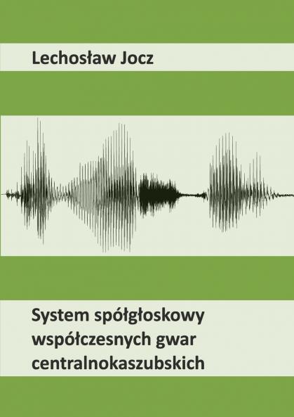 System spó?g?oskowy wspó?czesnych gwar centralnokaszubskich
