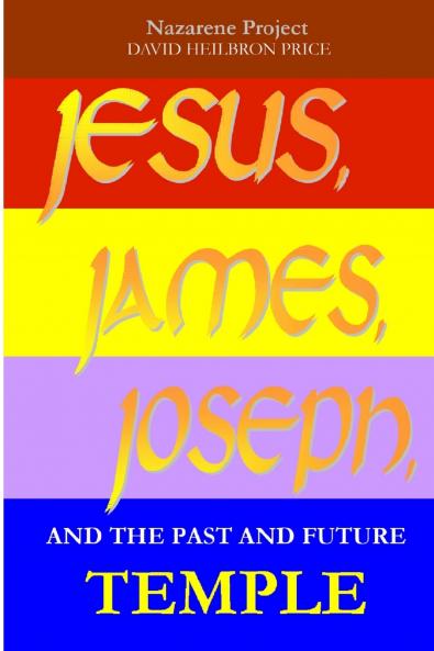 JESUS JAMES JOSEPH and the Past and Future Temple