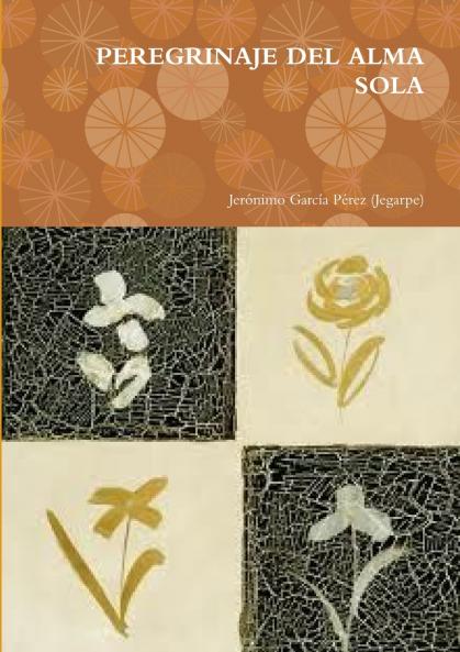 PEREGRINAJE DEL ALMA SOLA