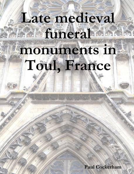 Late medieval funeral monuments in Toul France