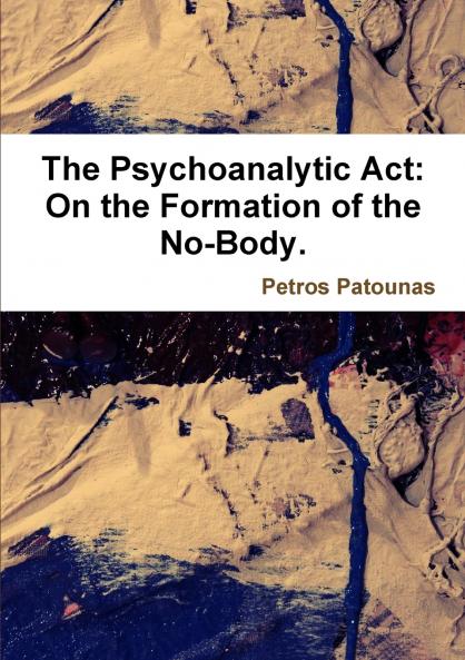 The Psychoanalytic Act