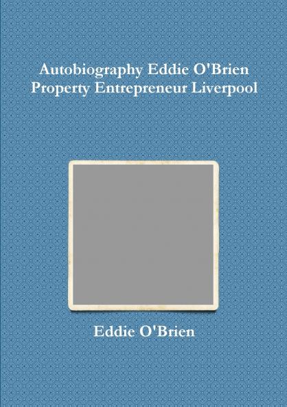 autobiography eddie obrien property entrepreneur liverpool