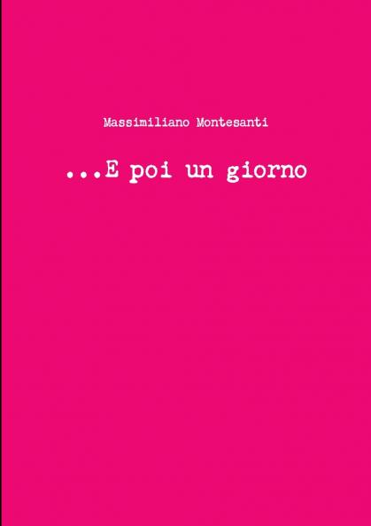...E poi un giorno