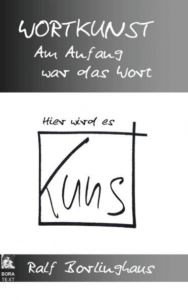 Wortkunst. Im Anfang war das Wort - Hier wird es Kunst