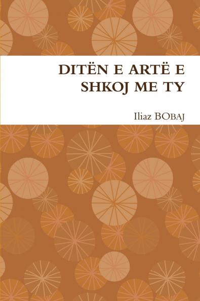 DITËN E ARTË E SHKOJ ME TY