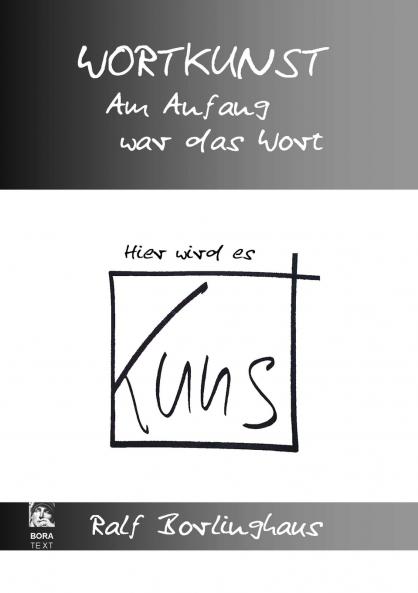 Wortkunst. Im Anfang war das Wort - Hier wird es Kunst
