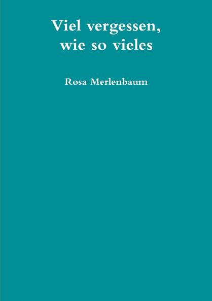 Viel vergessen wie so vieles