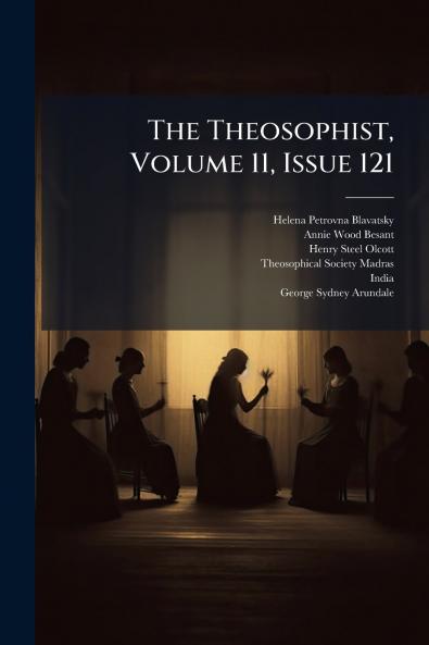 The Theosophist Volume 11 Issue 121