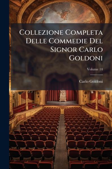 Collezione Completa Delle Commedie Del Signor Carlo Goldoni; Volume 14