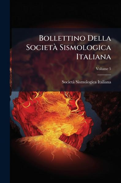 Bollettino Della Società Sismologica Italiana; Volume 5