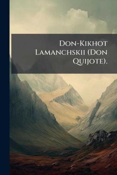 Don-Kikhot Lamanchskii (Don Quijote).