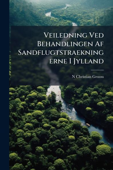 Veiledning Ved Behandlingen Af Sandflugtstraekningerne I Jylland