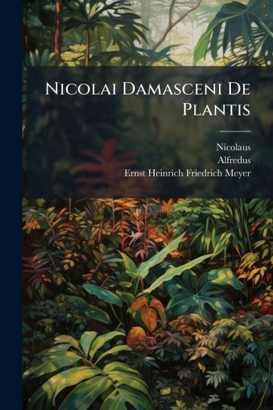 Nicolai Damasceni De Plantis