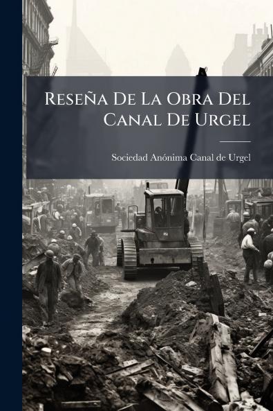 Reseña De La Obra Del Canal De Urgel