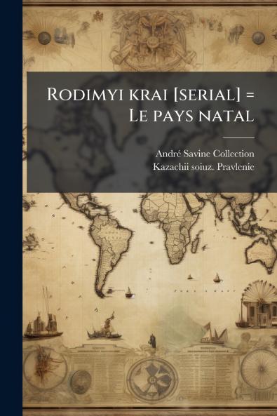 Rodimyi krai [serial] = Le pays natal