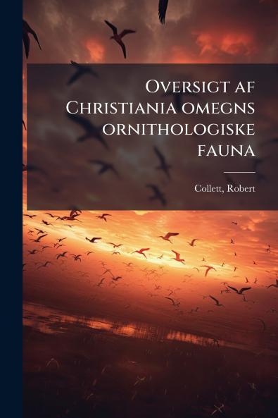 Oversigt af Christiania omegns ornithologiske fauna