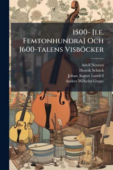 1500- [i.e. Femtonhundra] Och 1600-talens Visböcker