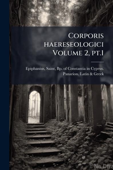 Corporis haereseologici Volume 2 pt.1