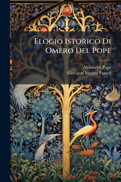 Elogio Istorico Di Omero Del Pope