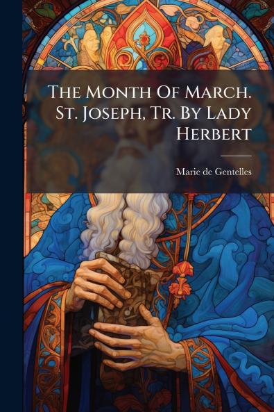The Month Of March. St. Joseph Tr. By Lady Herbert