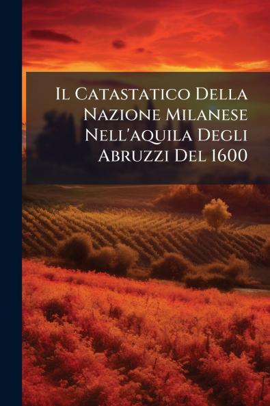 Il Catastatico Della Nazione Milanese Nell'aquila Degli Abruzzi Del 1600
