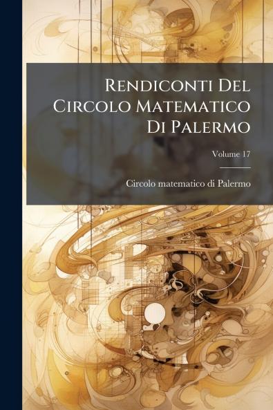 Rendiconti Del Circolo Matematico Di Palermo; Volume 17