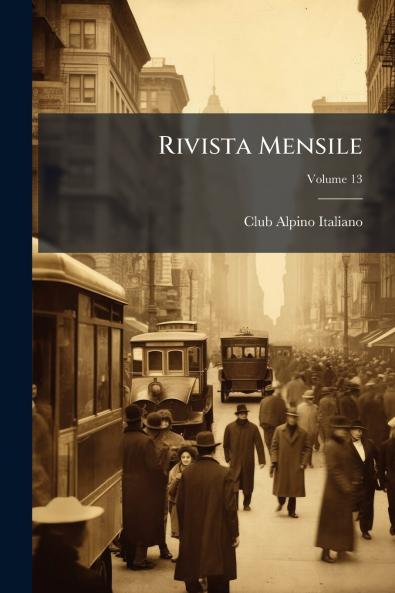 Rivista Mensile; Volume 13