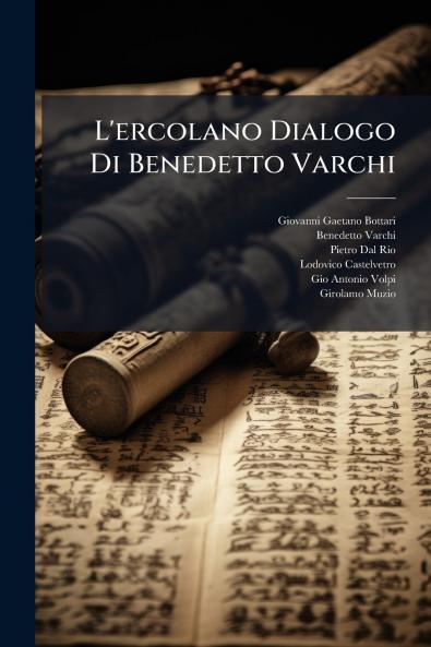 L'ercolano Dialogo Di Benedetto Varchi