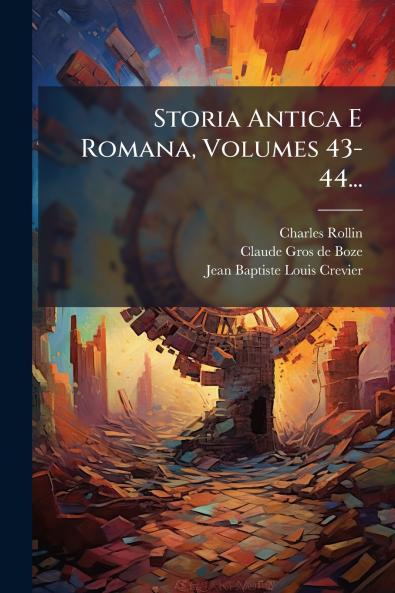 Storia Antica E Romana Volumes 43-44...
