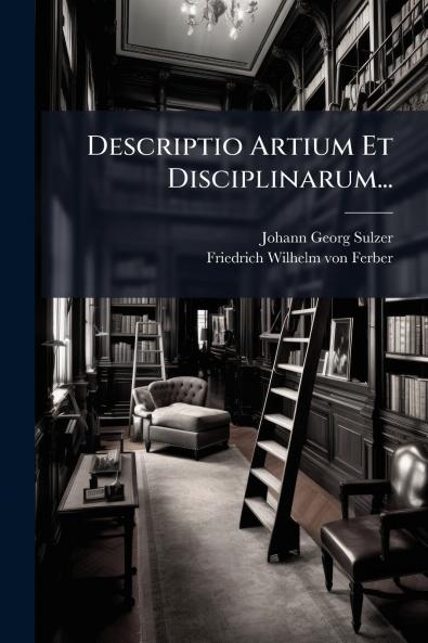 Descriptio Artium Et Disciplinarum...