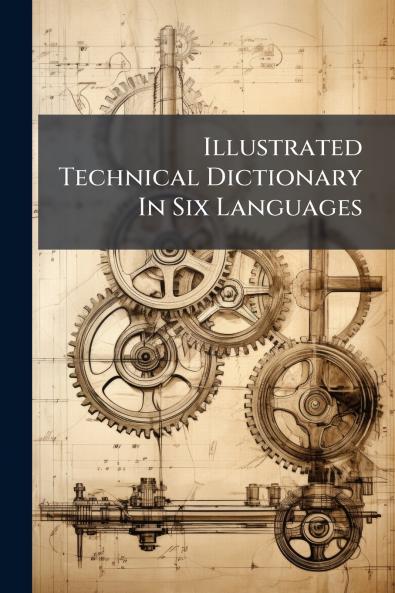 Illustrated Technical Dictionary In Six Languages